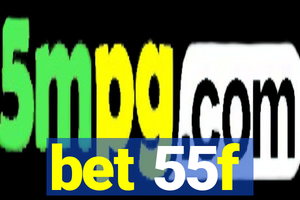 bet 55f